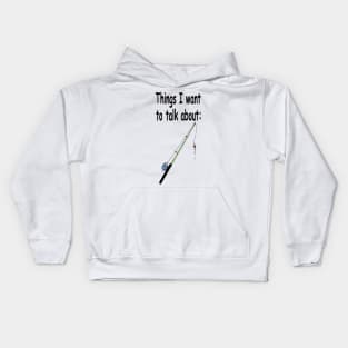 Things I want to talk about Kids Hoodie